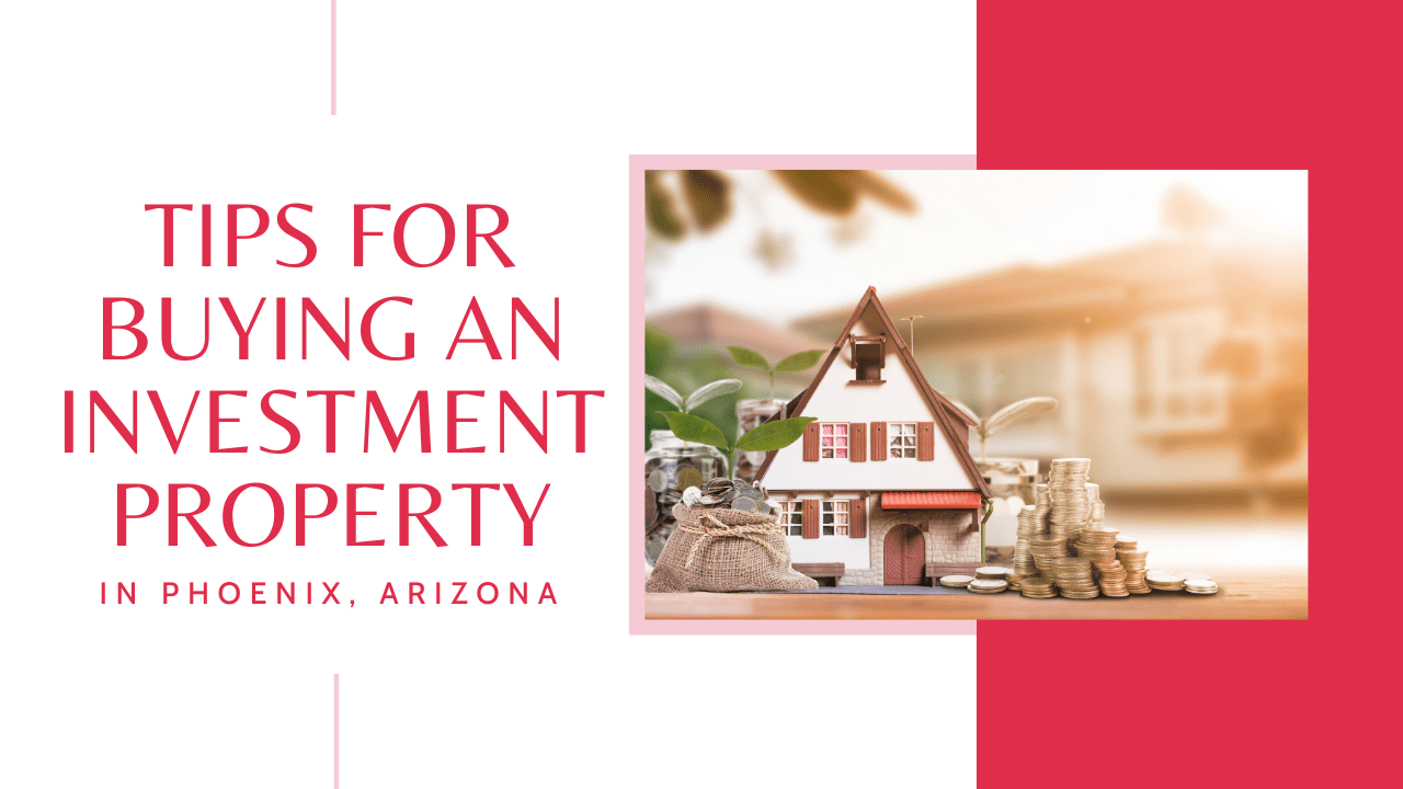 Tips for Buying an Investment Property in Phoenix, Arizona
